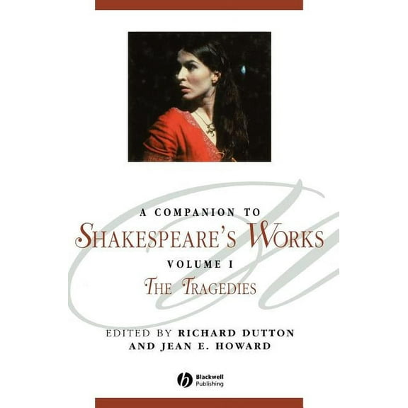 Blackwell Companions to Literature and C A Companion to Shakespeare's Works: The Tragedies, Book 77, (Hardcover)