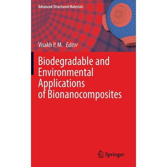 Advanced Structured Materials Biodegradable and Environmental Applications of Bionanocomposites, Book 177, (Hardcover)