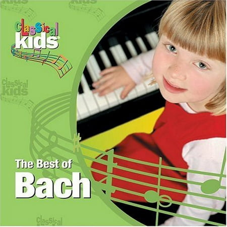 Best of Classical Kids: Johann Sebastian Bach (Best Classical Music For Writing)