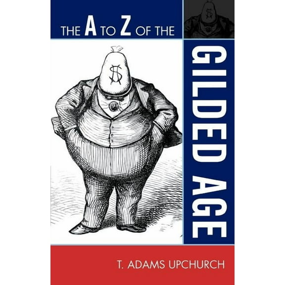 A to Z Guides to Z of the Gilded Age, Book 118, (Paperback)