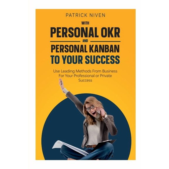 With Personal OKR and Personal Kanban to Your Success, (Paperback)