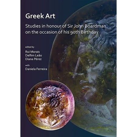 Pre-Owned Greek Art in Motion: Studies in Honour of Sir John Boardman on the Occasion of His 90th Birthday (Paperback)