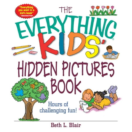 The Everything Kids' Hidden Pictures Book : Hours Of Challenging (Best Of Everything Hours)