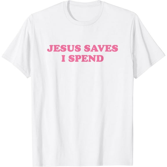 Jesus Save I Spend, Meme Funny T-Shirt100% cotton