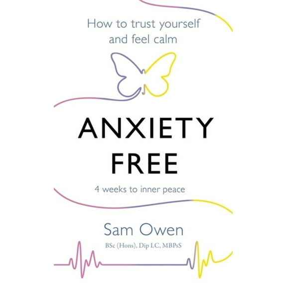 Anxiety Free : How to Trust Yourself and Feel Calm (Paperback)