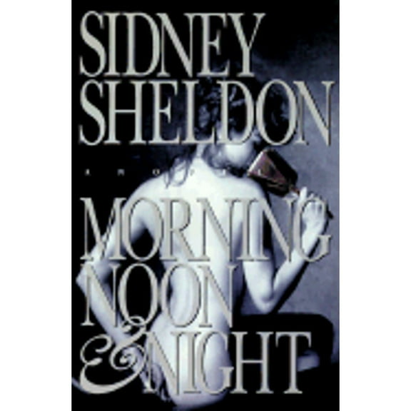 Morning Noon & Night (Hardcover) by Sidney Sheldon