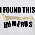 thumbnail image 3 of CafePress - I Found This Humerus Light T Shirt - Men's Classic Graphic T-Shirt, 3 of 4