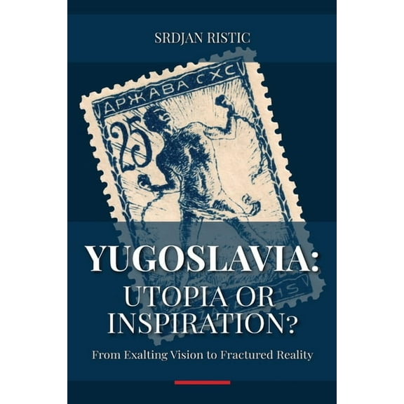 Yugoslavia: Utopia or Inspiration?, (Paperback)