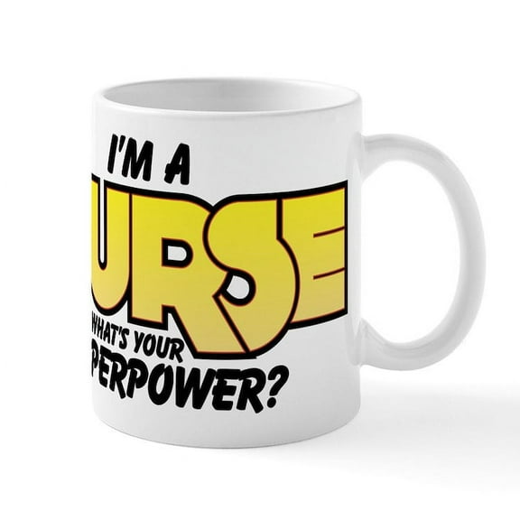 CafePress - I'm A Nurse What's Your Superpow - 11 oz Ceramic Mug - Novelty Coffee Tea Cup