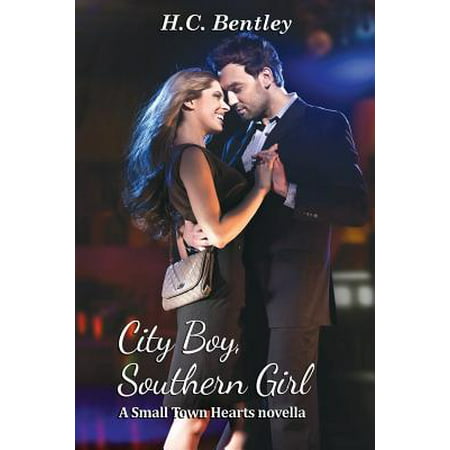 City Boy, Southern Girl : A Small Town Hearts