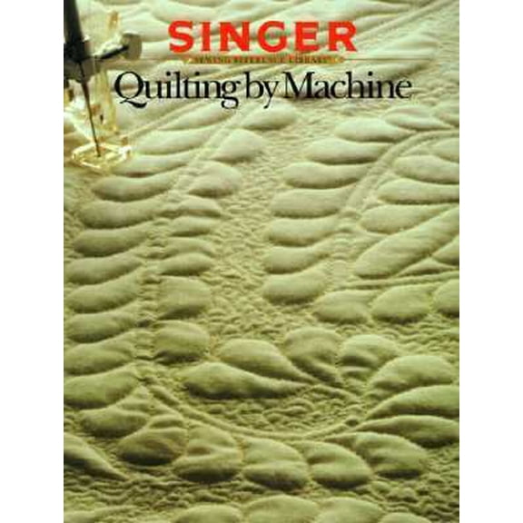 Pre-Owned Quilting by Machine (Singer Sewing Reference Library) (Paperback) 086573254X 9780865732544