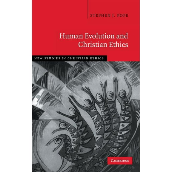 New Studies in Christian Ethics Human Evolution and Christian Ethics, Book 28, (Hardcover)