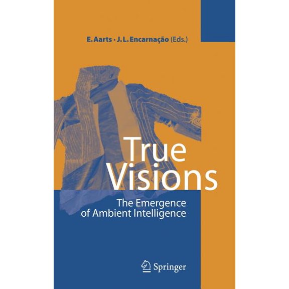 True Visions: The Emergence of Ambient Intelligence, (Hardcover)