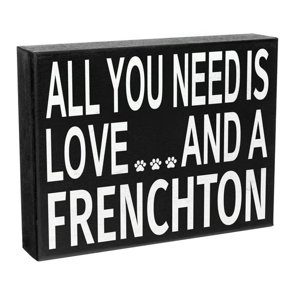 JennyGems All You Need Is Love and a Frenchton Wooden Sign, Frenchton Gifts, Frenchton Dog Mom, Wall Hanging and Shelf Decor, Made in USA