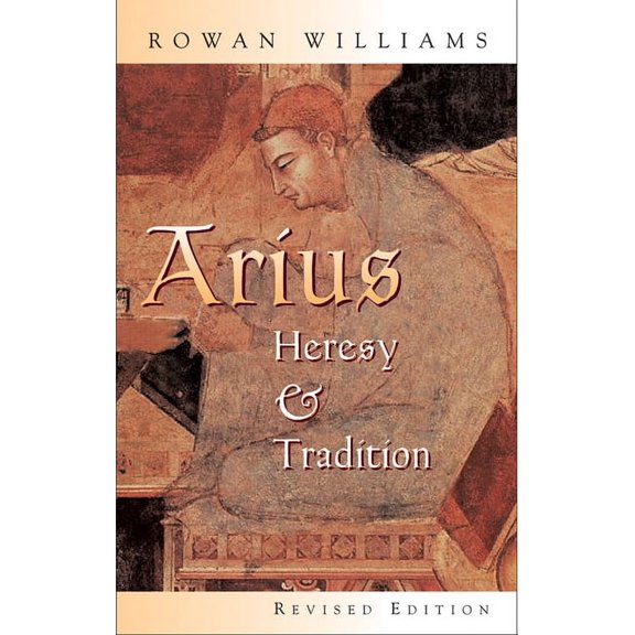Arius: Heresy and Tradition, (Paperback)