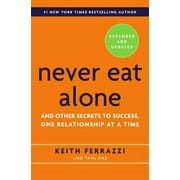 Pre-Owned Never Eat Alone: And Other Secrets to Success, One Relationship at a Time (Hardcover 9780385346658) by Keith Ferrazzi, Tahl Raz