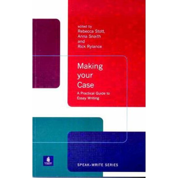 Pre-Owned Making Your Case: A Practical Guide to Essay Writing (Speak-Write Series) (Paperback) 0582382440 9780582382442
