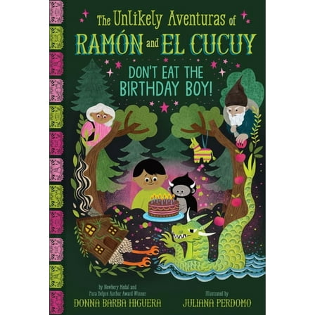 The Unlikely Aventuras of Ramón and El C Don't Eat the Birthday Boy! (the Unlikely Aventuras of Ramón and El Cucuy Book #2): An Illustrated Chapter Book Vol, (Hardcover)