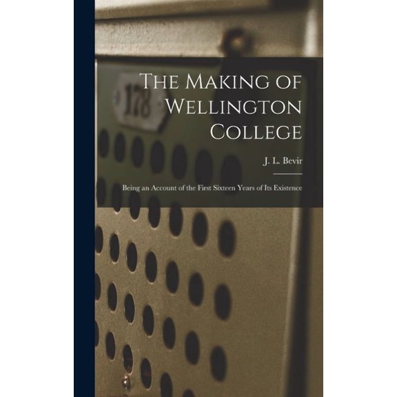 The Making of Wellington College, (Hardcover)