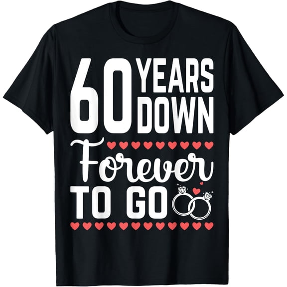 Exquisite and comfortable-60 Years Down Forever 60th Wedding Anniversary Husband Wife T-Shirt