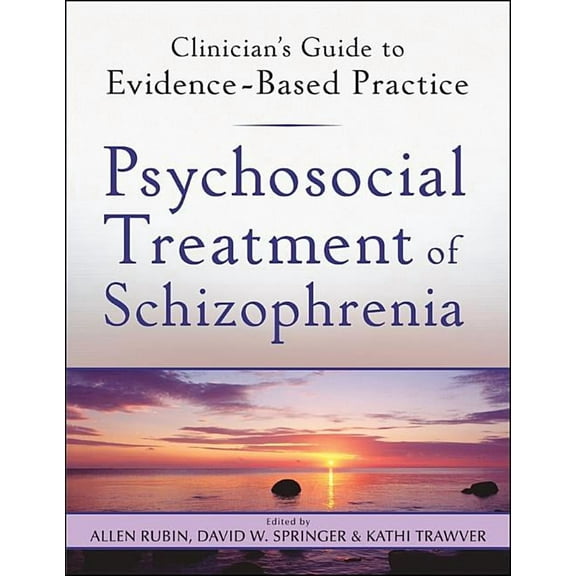Clinician's Guide to Evidence-Based Prac Psychosocial Treatment of Schizophrenia, Book 3, (Paperback)