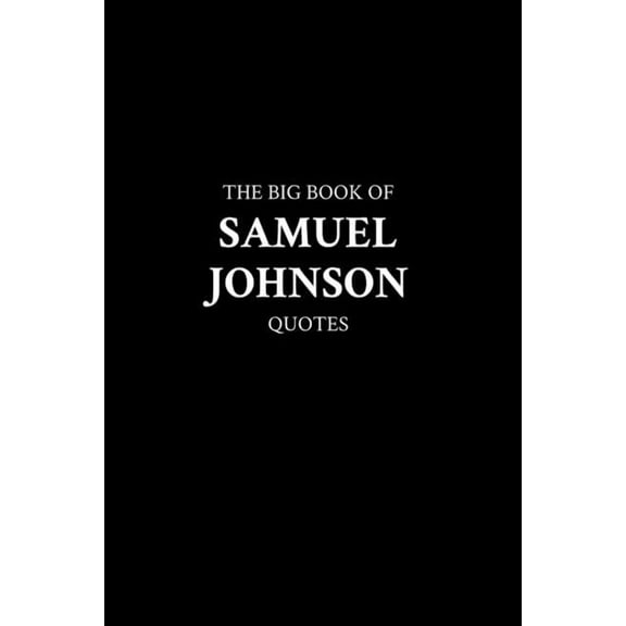 The Big Book of Samuel Johnson Quotes (Paperback) by M K