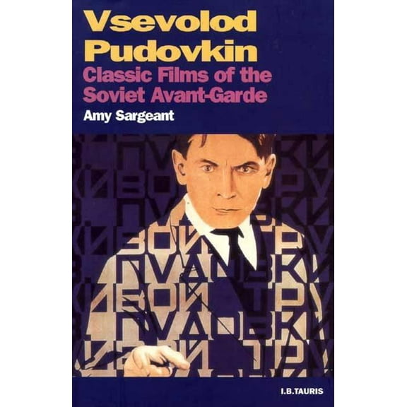 Kino - The Russian and Soviet Cinema Vsevolod Pudovkin: Classic Films of the Soviet Avant-Garde, (Hardcover)