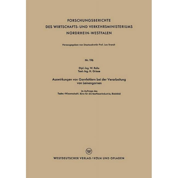 Forschungsberichte Des Wirtschafts- Und Auswirkungen Von Garnfehlern Bei Der Verarbeitung Von Leinengarnen, Book 196, (Paperback)