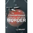 thumbnail image 2 of The Congressman Who Got Away with Murder, 2 of 2