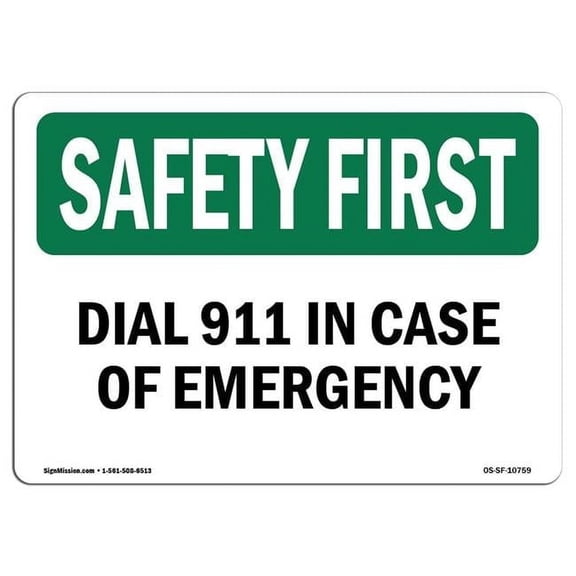 12 x 18 in. OSHA Safety First Sign - Dial 911 in Case of Emergency