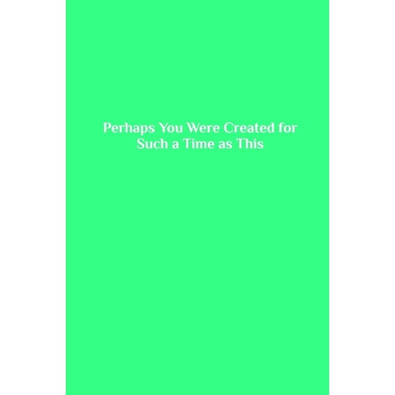 Perhaps You Were Created for Such a Time as This, (Paperback)