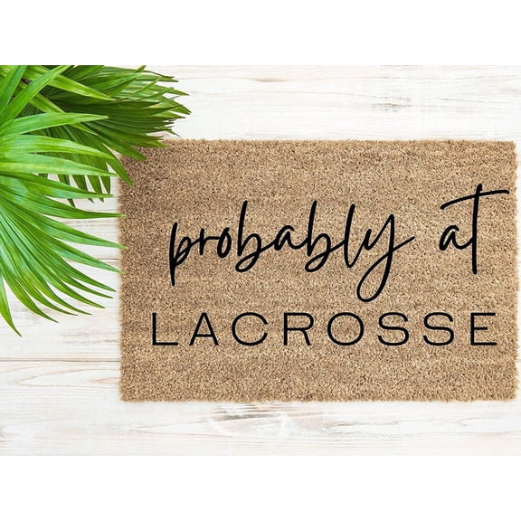 Probably at Lacrosse Mat Welcome Mat Housewarming Gift Mat FunnyLacrosse MatLacrosse Home Kitchen Mat Bedroom Mat Decorations Mats 16x24 Inch