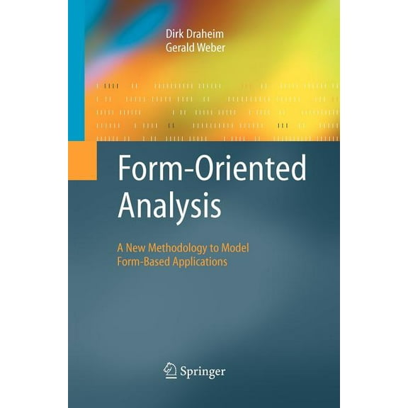 Form-Oriented Analysis: A New Methodology to Model Form-Based Applications, (Paperback)