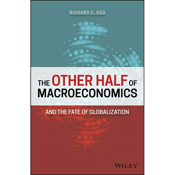The Other Half of Macroeconomics and the Fate of Globalization (Hardcover)