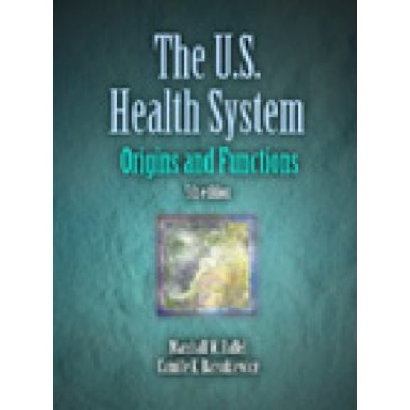 Pre-Owned The US Health System: Origins and Functions 5th Edition (Hardcover) 0766807142 9780766807143