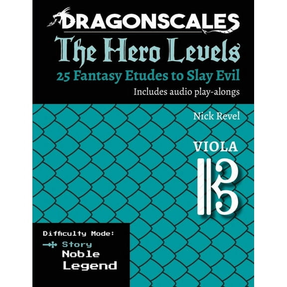 Dragonscales: The Hero Levels, 25 Fantas DragonScales, The Hero Levels, Viola Story: 25 Fantasy Etudes to Slay Evil for violin, viola, and cello in multiple diff, (Paperback)