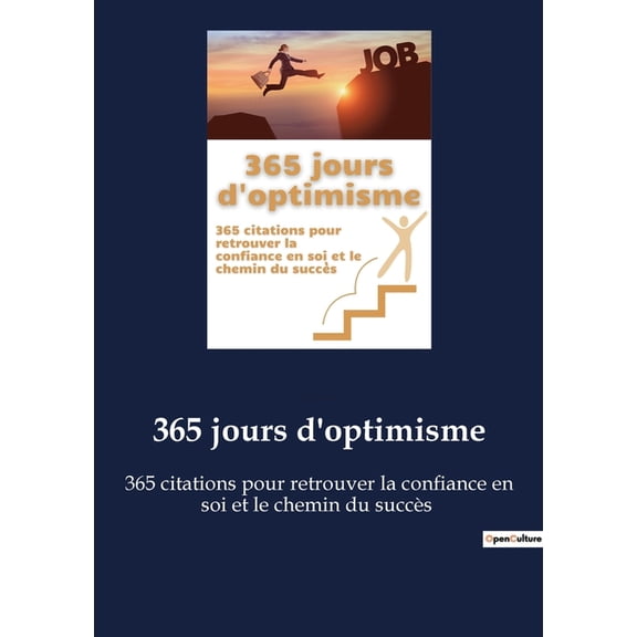 365 jours d'optimisme: 365 citations pour retrouver la confiance en soi et le chemin du succÃ¨s, (Paperback)
