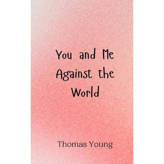 You and Me Against the World, (Paperback)