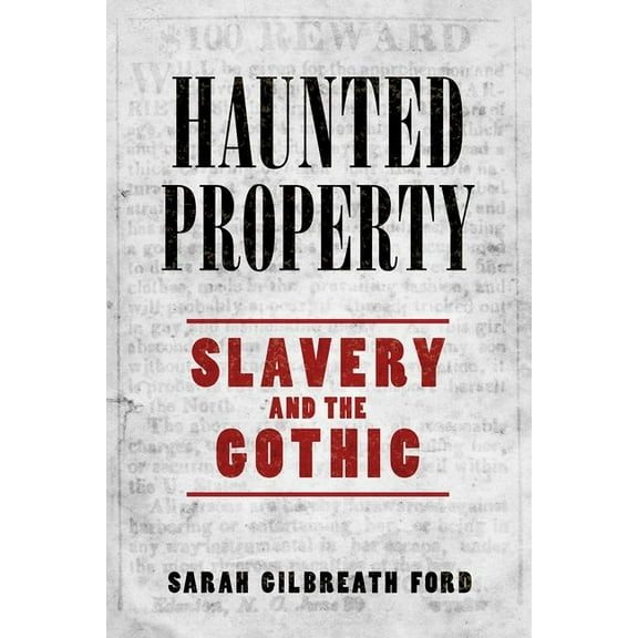 Haunted Property: Slavery and the Gothic, (Hardcover)