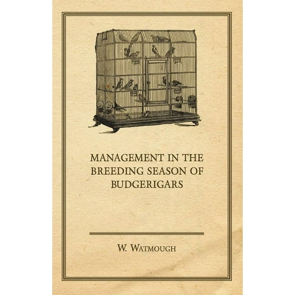 Management in the Breeding Season of Budgerigars, (Paperback)