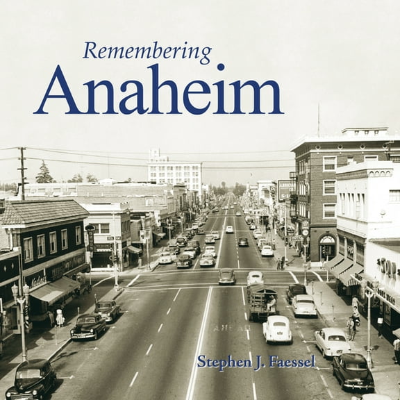 Remembering Remembering Anaheim, (Paperback)