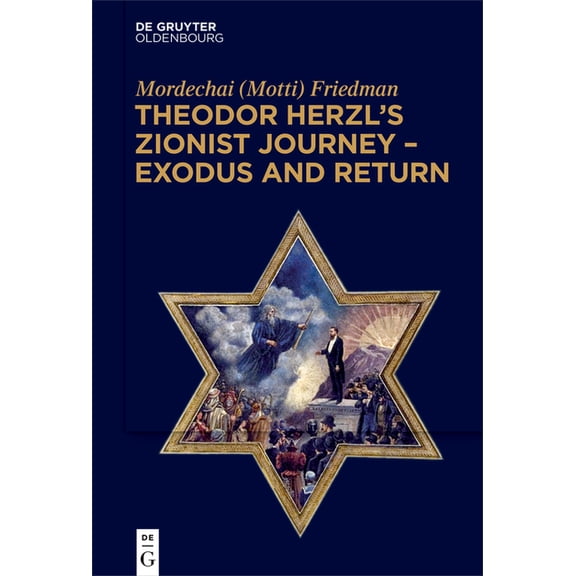 Theodor Herzl's Zionist Journey - Exodus and Return, (Paperback)