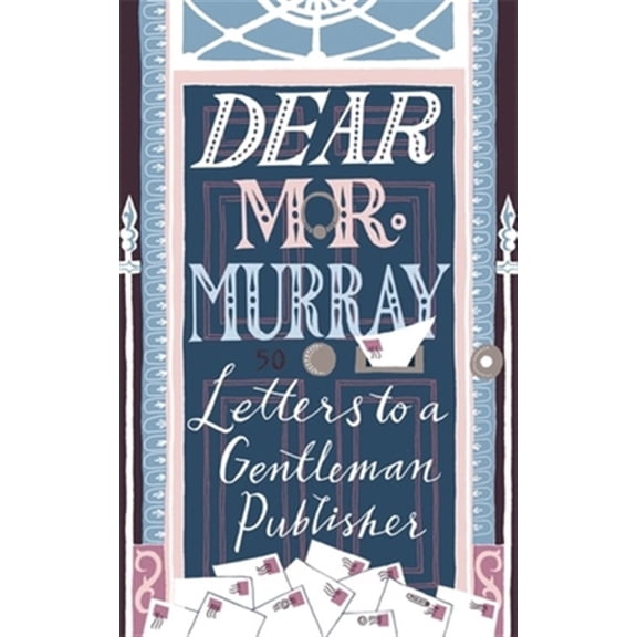 Pre-Owned Dear Mr Murray : Letters to a Gentleman Publisher (Paperback)