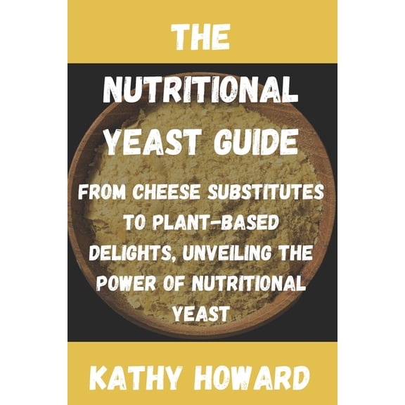 The Nutritional Yeast Guide (Paperback)