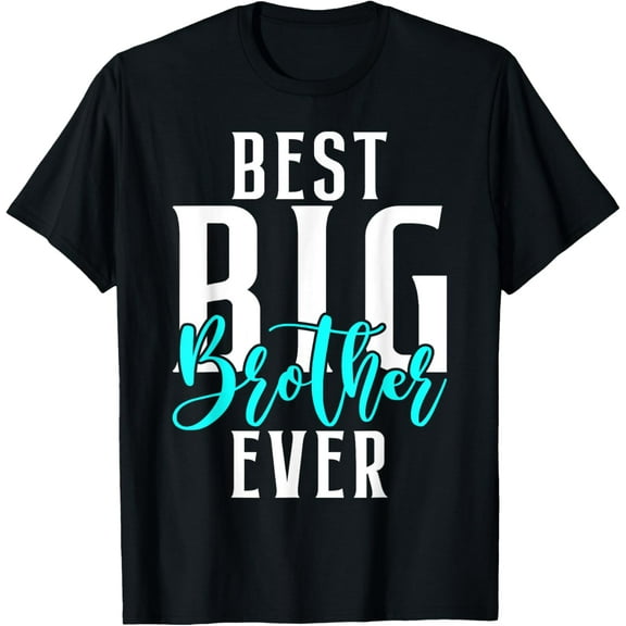t-shirt Best Big Brother Ever T-Shirt mens,black,women,funny,journey,Crew Neck, Short Sleeve,custom clothing patterns.gift