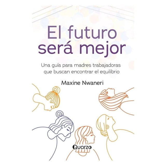 El Futuro Será Mejor Quarzo Maxine Nwaneri