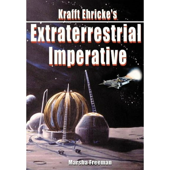 Apogee Books Space: Krafft Ehricke's Extraterrestrial Imperative (Paperback)