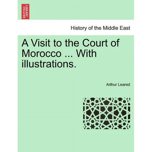 A Visit to the Court of Morocco ... with Illustrations. (Paperback)