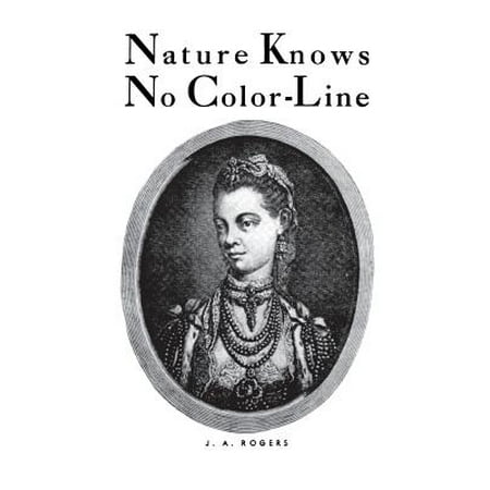 Nature Knows No Color-Line : Research Into the Negro Ancestry in the White