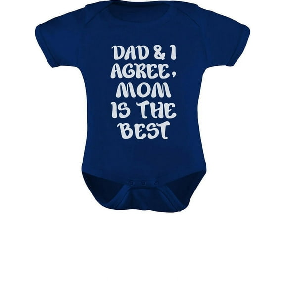 Tstars Boys Unisex Best Gift for Mother's Day Shirts Dad and I Agree Mom is the Best Baby Toddler Cool Cute Gift for Mom Shirts for Baby Boy Mothers Day Gift Baby Bodysuit